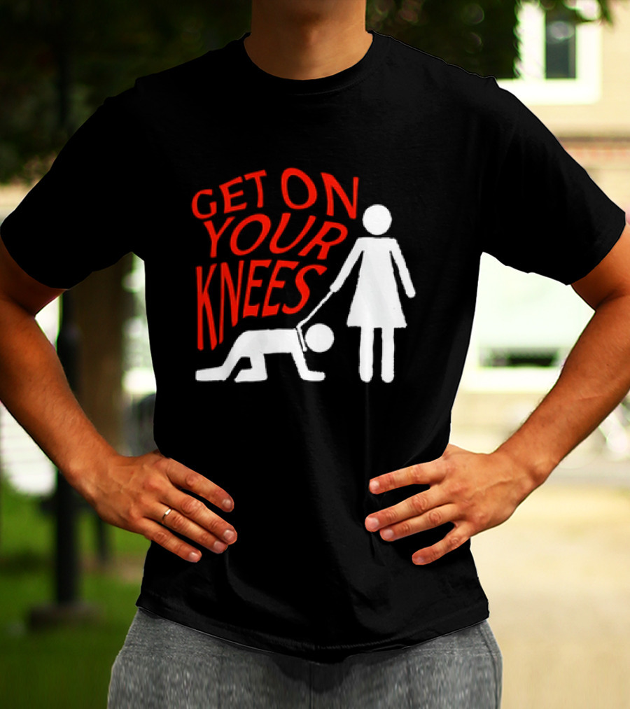 Get On Your Knees Text With Stick Figure T-Shirt