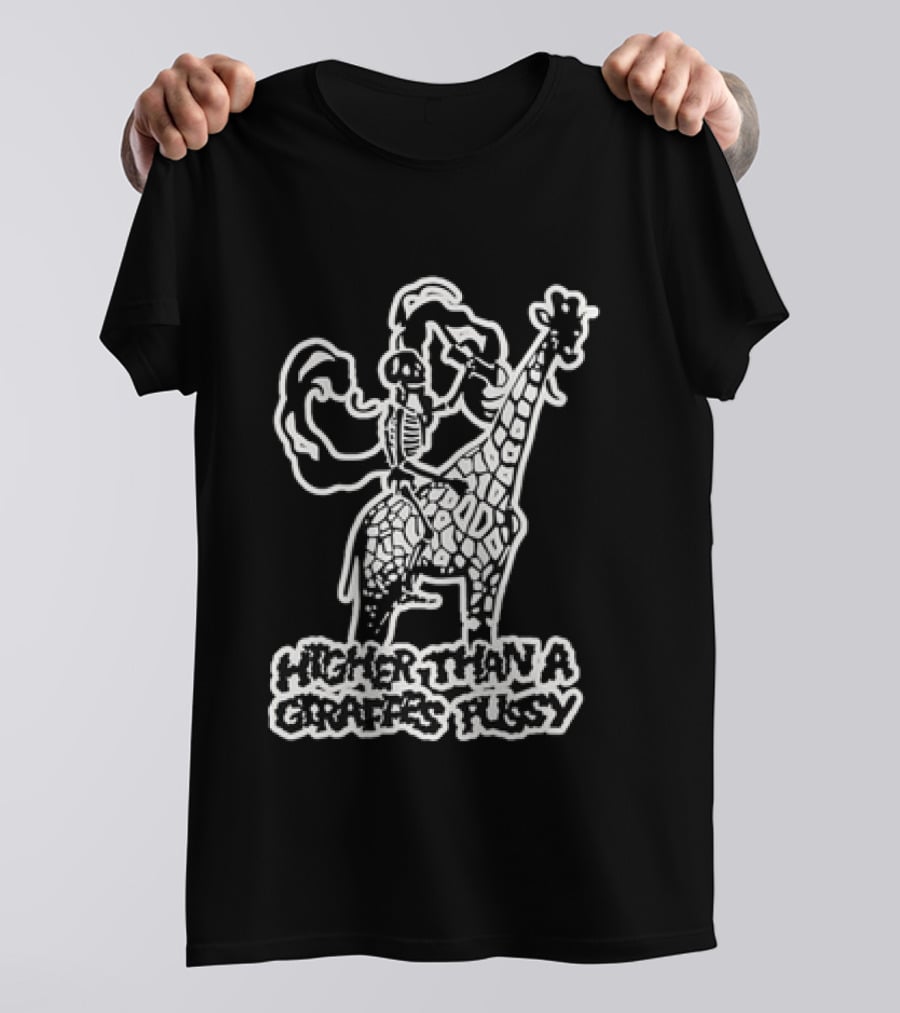 Higher Than A Giraffe's Pussy Skeleton T-Shirt