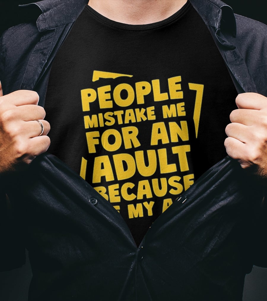People Mistake Me For An Adult Because Of My Age Yellow T-Shirt