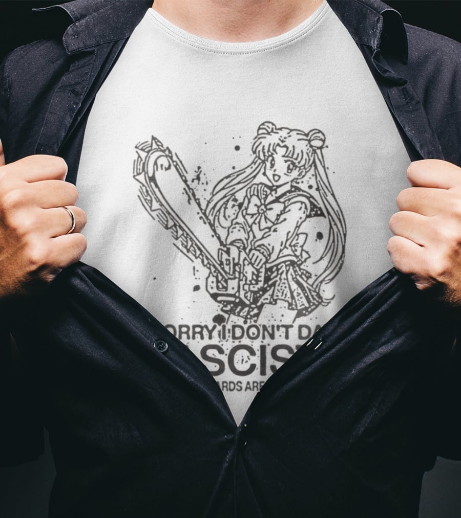 Sailor Moon Sorry I Don't Date Fascists Some Standards Aren't Negotiable T-Shirt