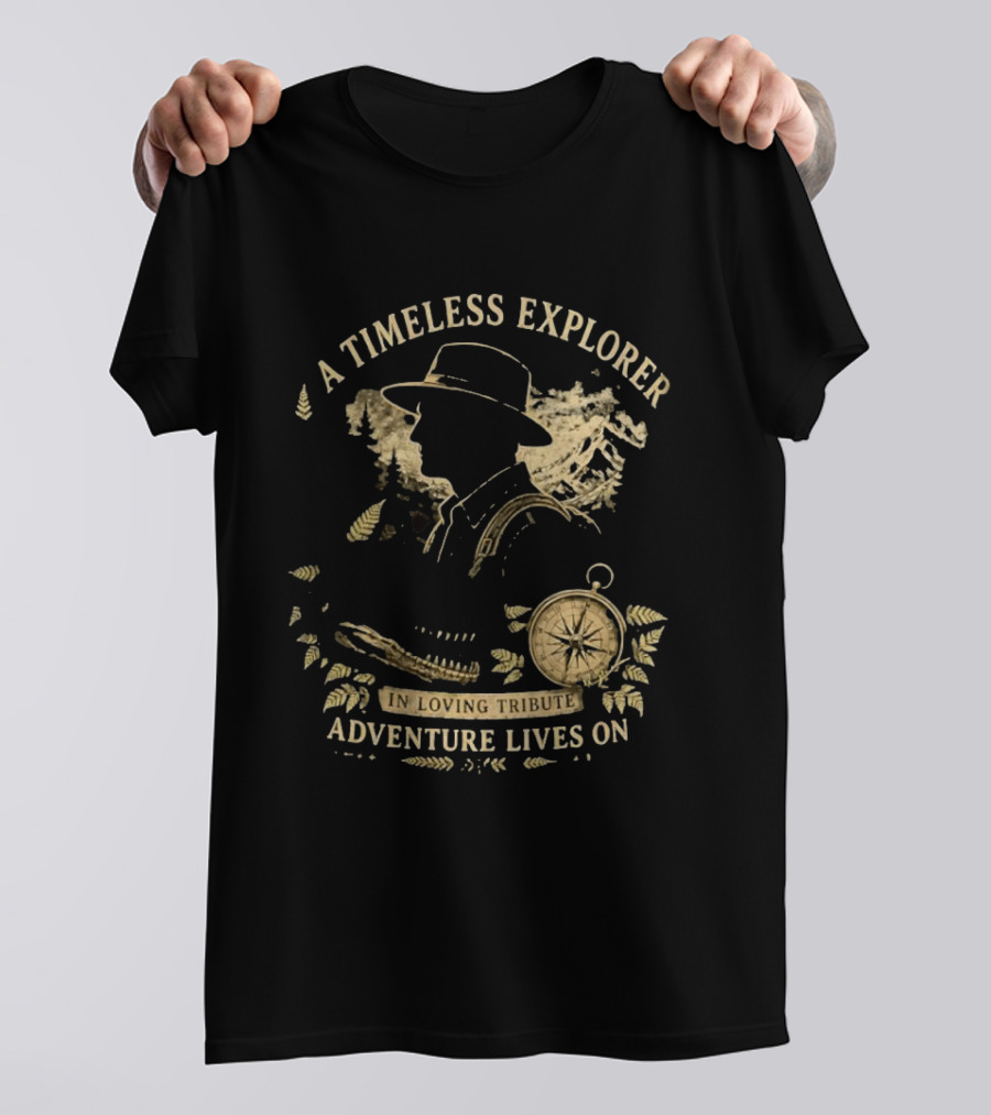 A Timeless Explorer In Loving Tribute Adventure Lives On T-Shirt