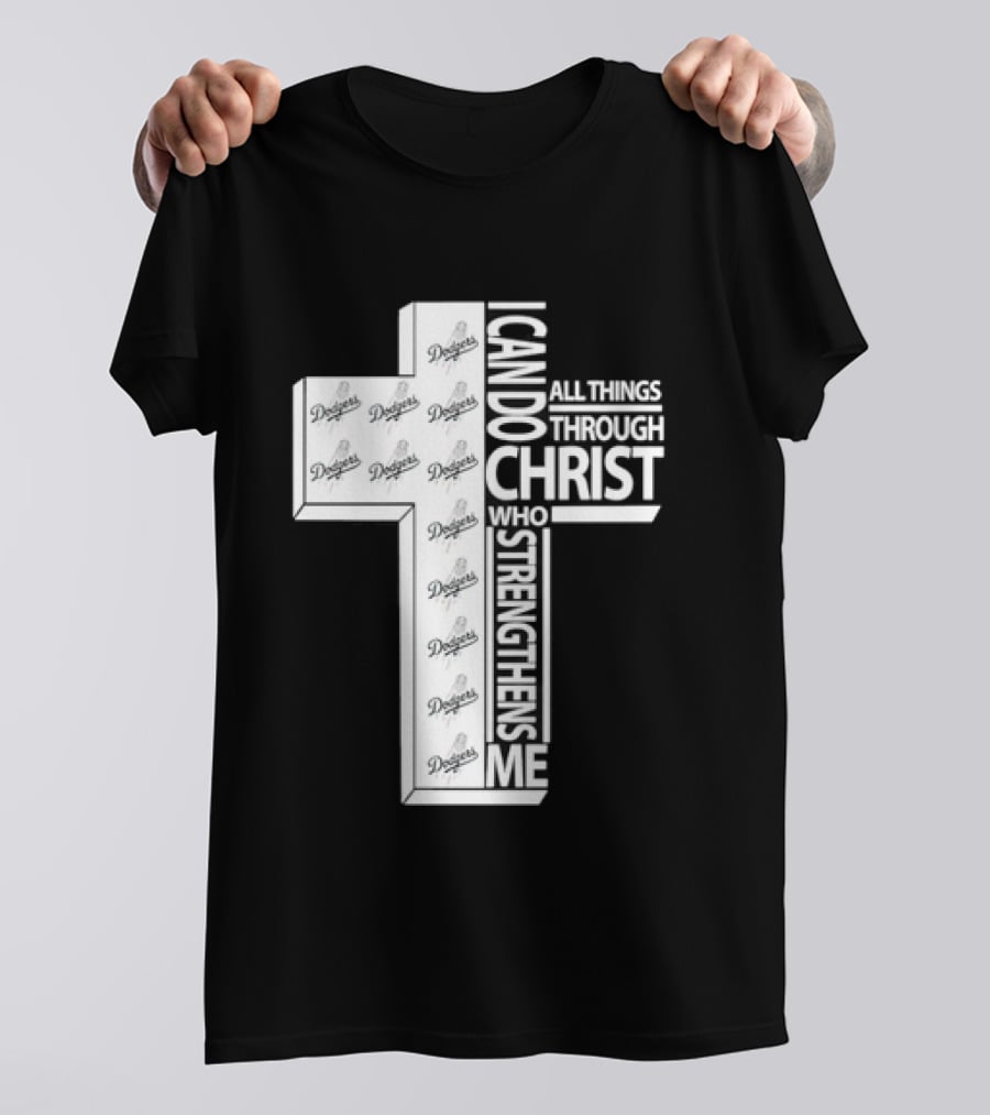 Dodgers I Can Do All Things Through Christ Who Strengthens Me Cross T-Shirt