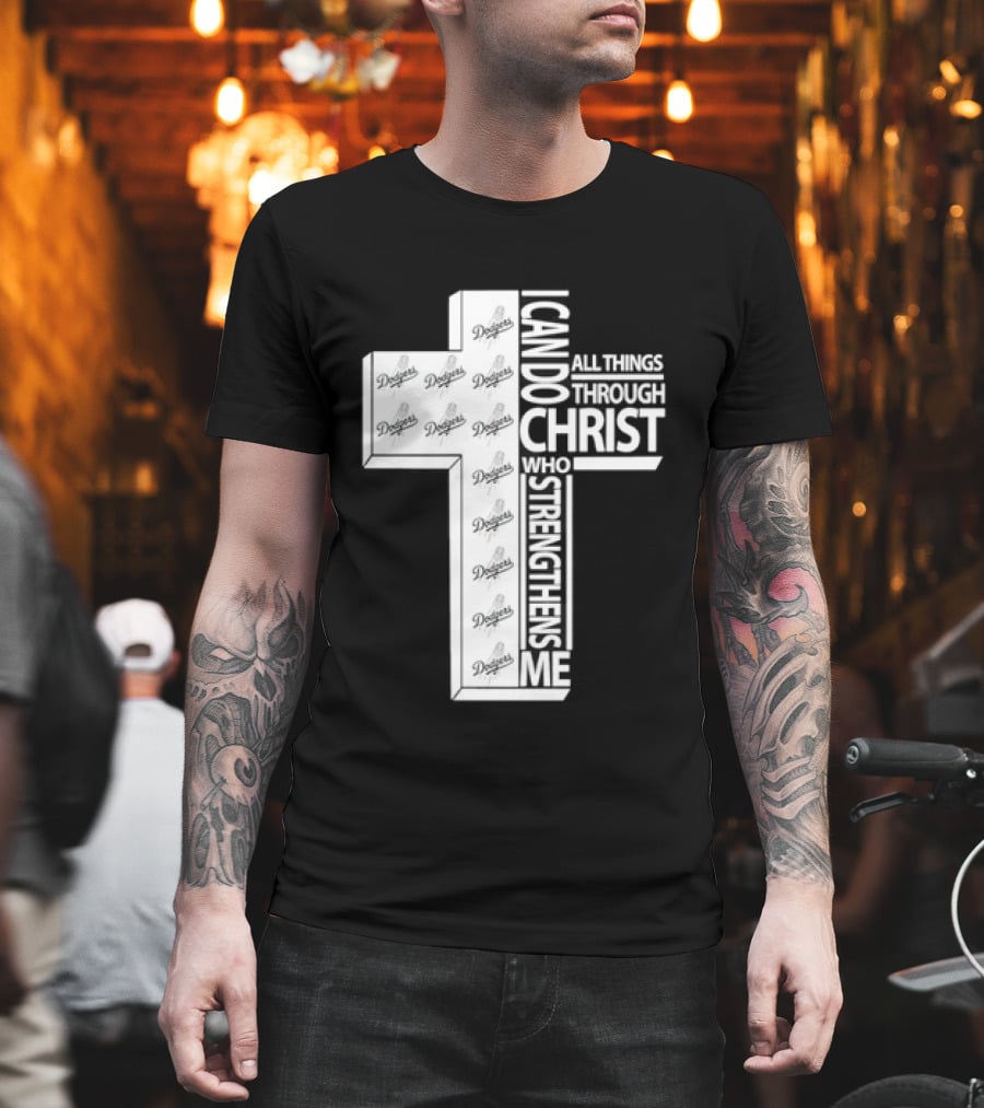 Dodgers I Can Do All Things Through Christ Who Strengthens Me Cross T-Shirt