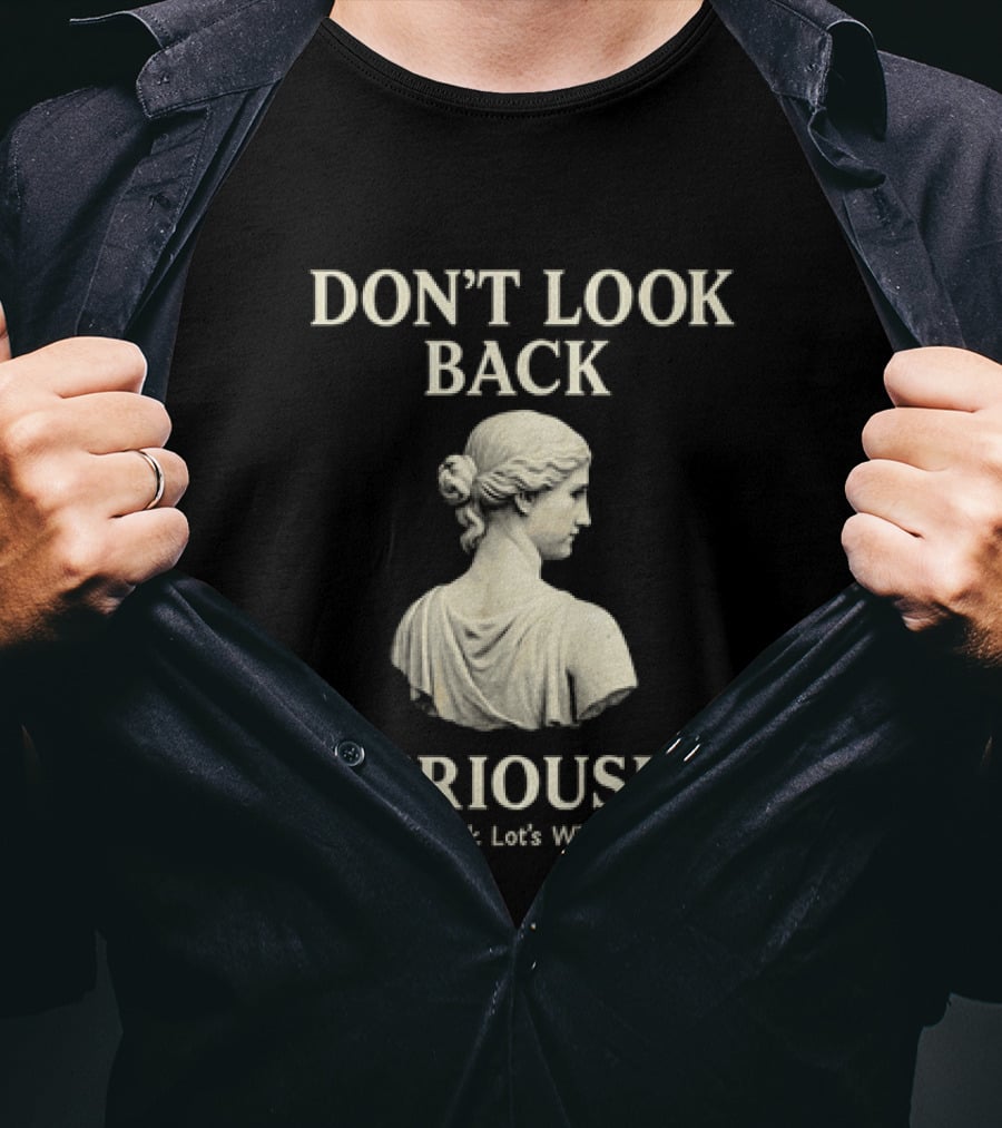 Don't Look Back Seriously Ask Lot's Wife Biblical Humor T-Shirt