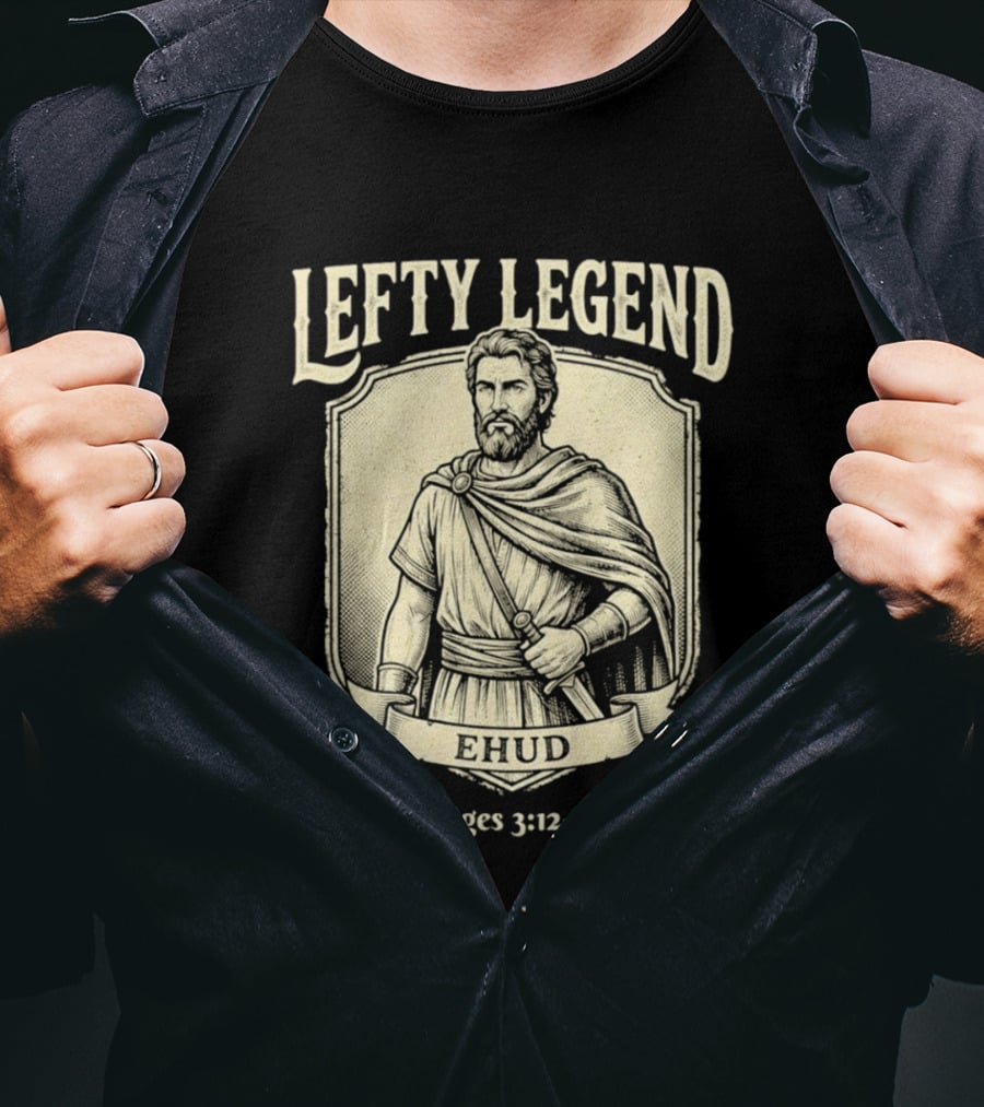 Lefty Legend Ehud Judges 3:12 30 Biblical Warrior T-Shirt