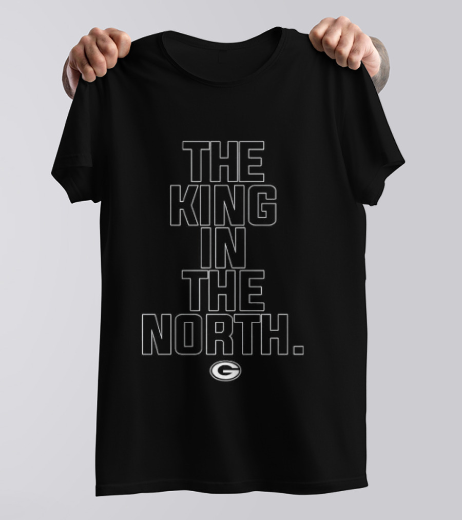 The King In The North Green Bay Packers NFL Football T-Shirt