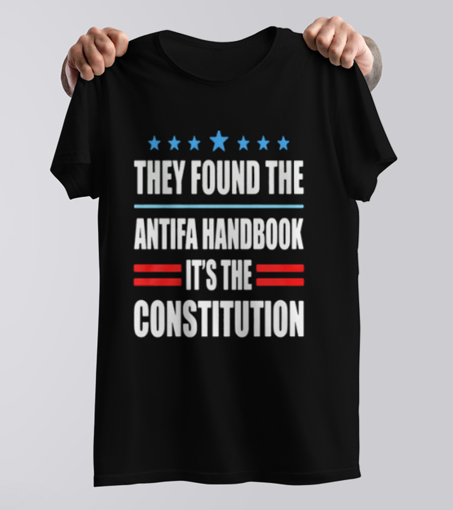 They Found The Antifa Handbook It's The Constitution Stars And Stripes T-Shirt