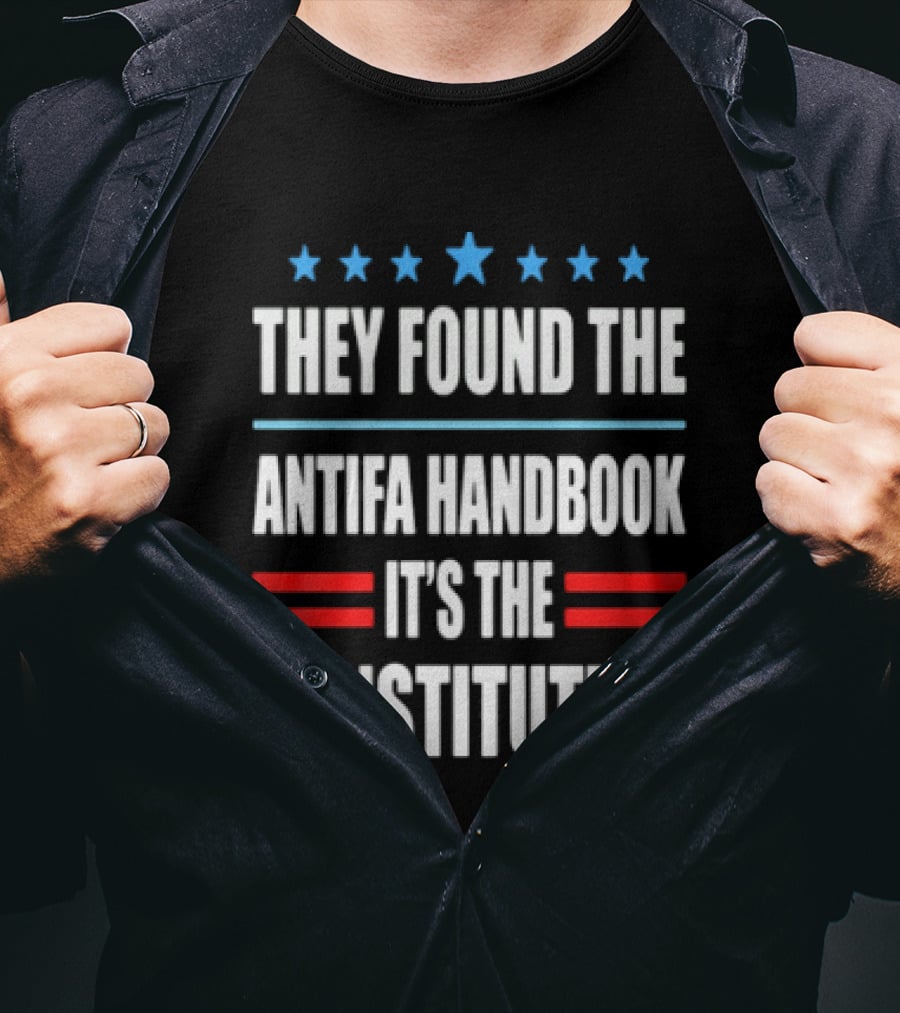 They Found The Antifa Handbook It's The Constitution Stars And Stripes T-Shirt