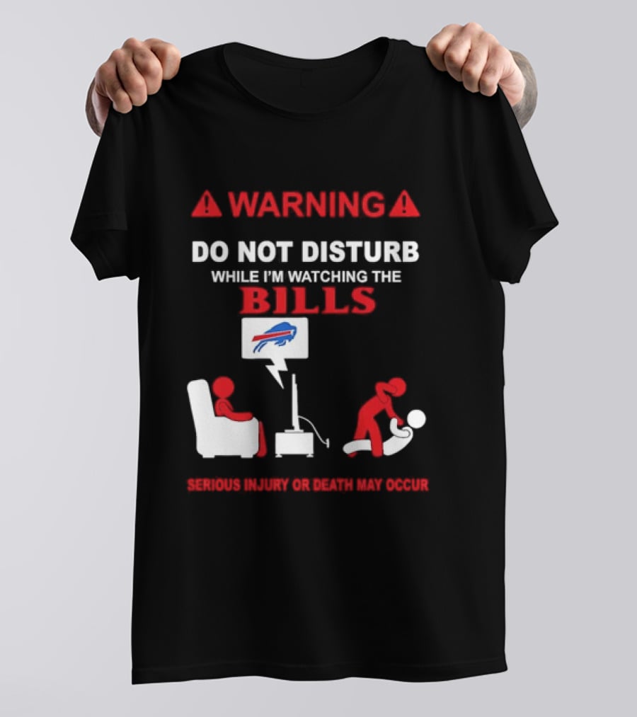 Warning Do Not Disturb While Ing The Bills Buffalo Football Fan Humor T-Shirt
