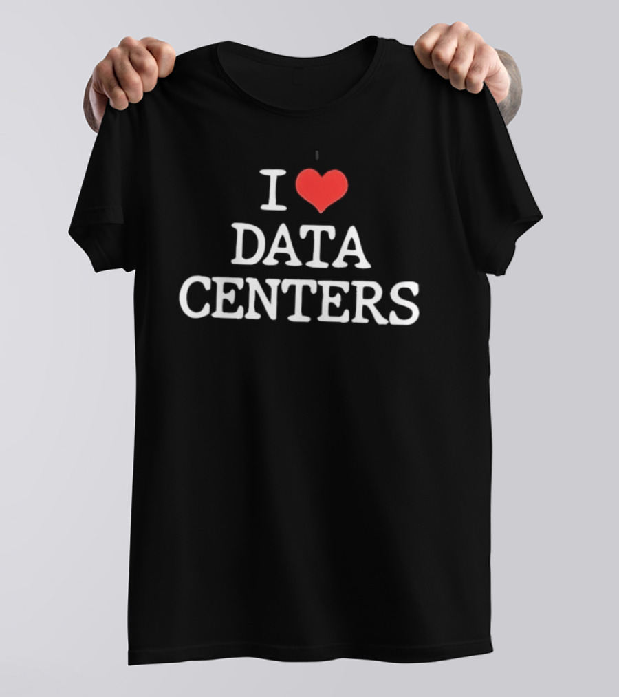 I Love Data Centers T-Shirt
