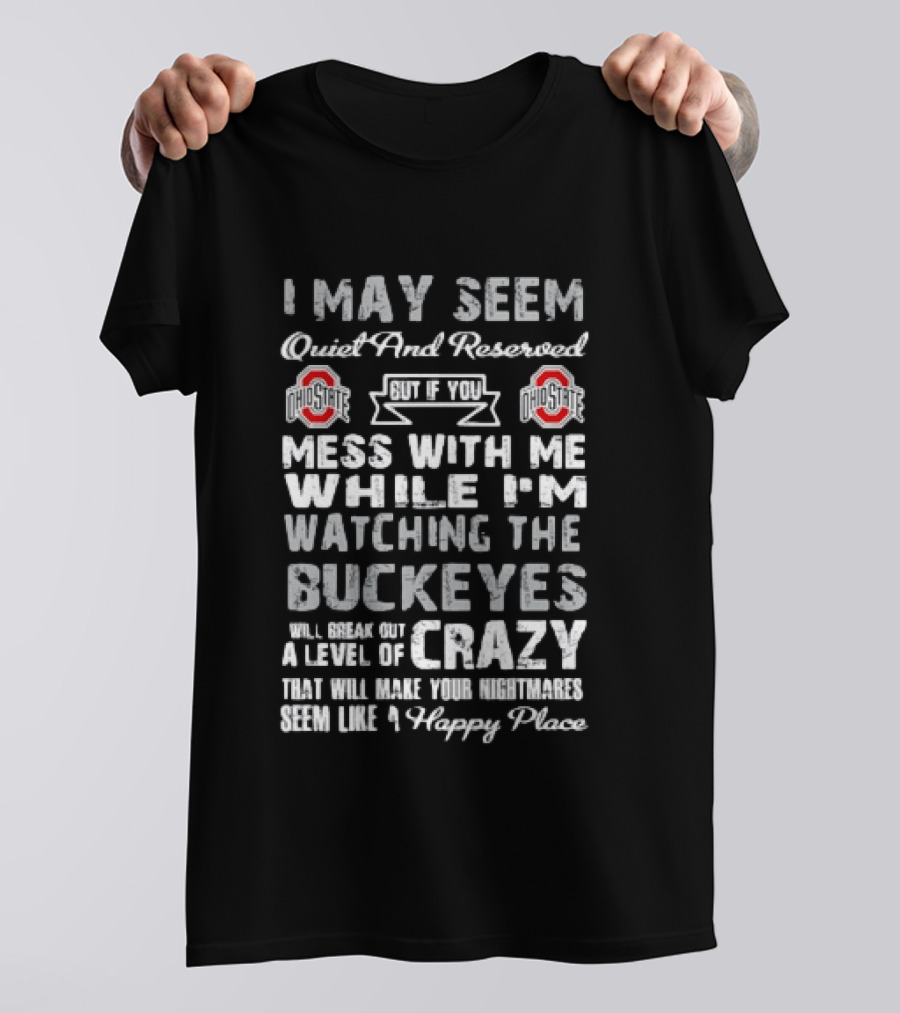 Ohio State Buckeyes Quiet Reserved Ing Nightmare Crazy Fanatic T-Shirt