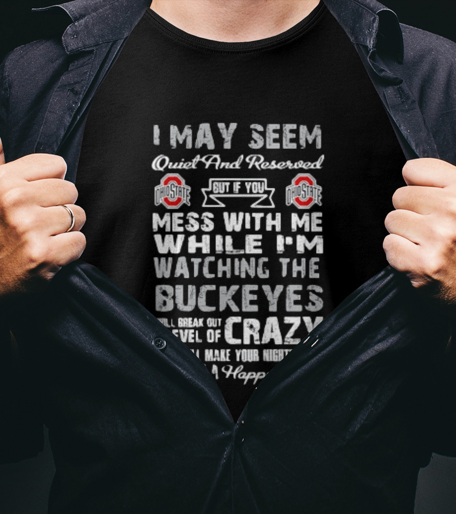 Ohio State Buckeyes Quiet Reserved Ing Nightmare Crazy Fanatic T-Shirt