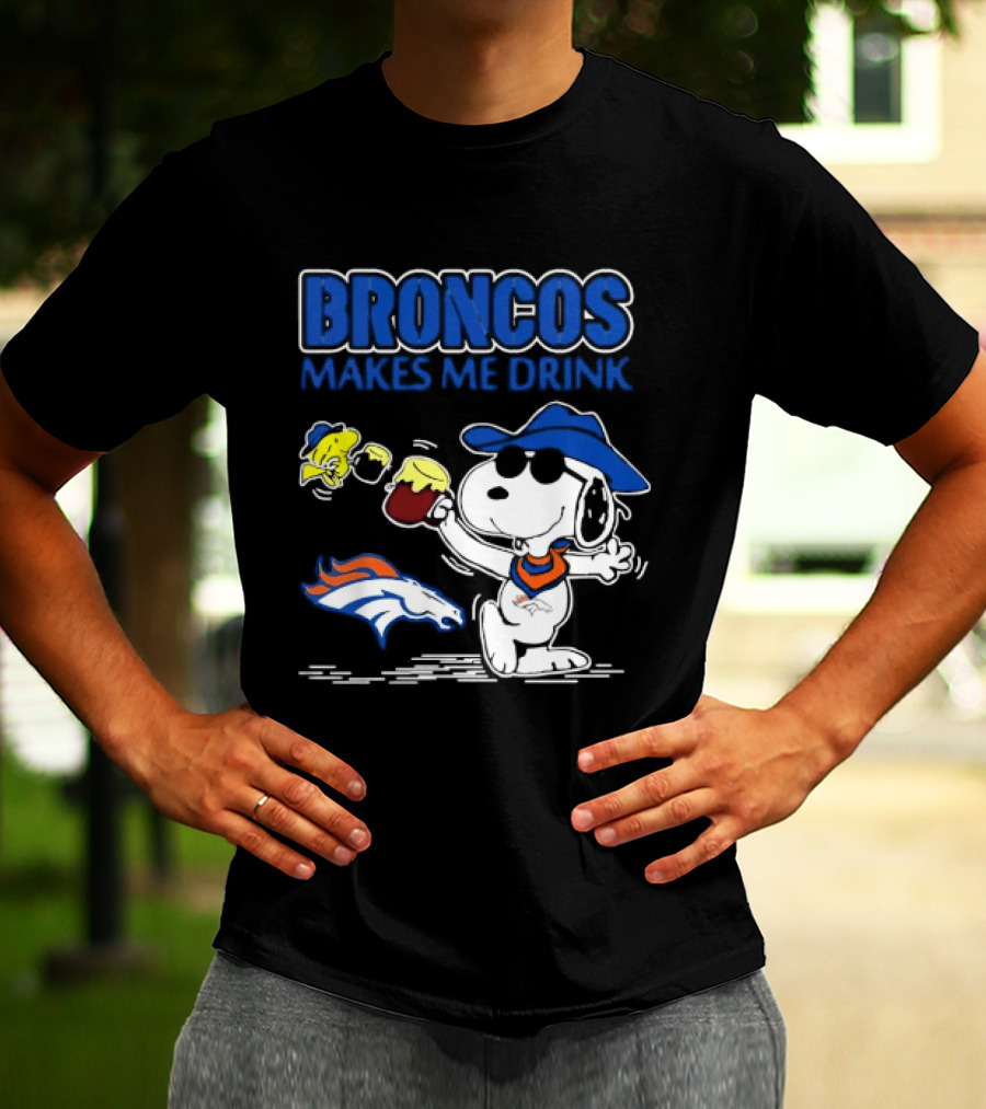 Broncos Makes Me Drink Snoopy Drinking Beer Denver Broncos T-Shirt