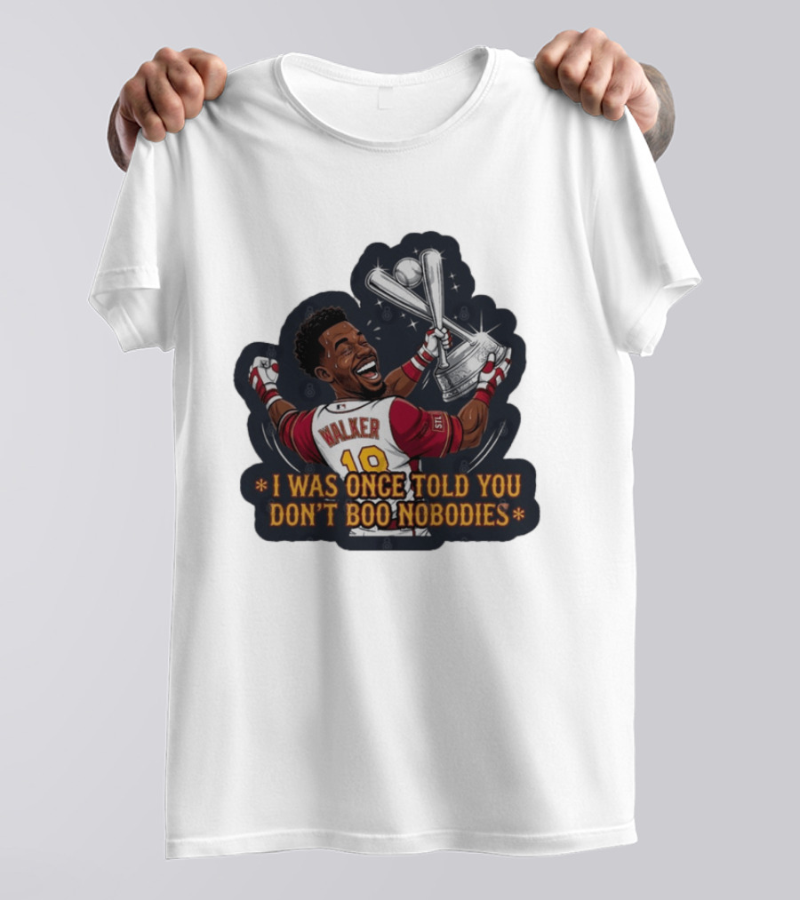 Jordan Walker 18 St Louis Cardinals I Was Once Told You Don't Boo Nobodies Baseball T-Shirt