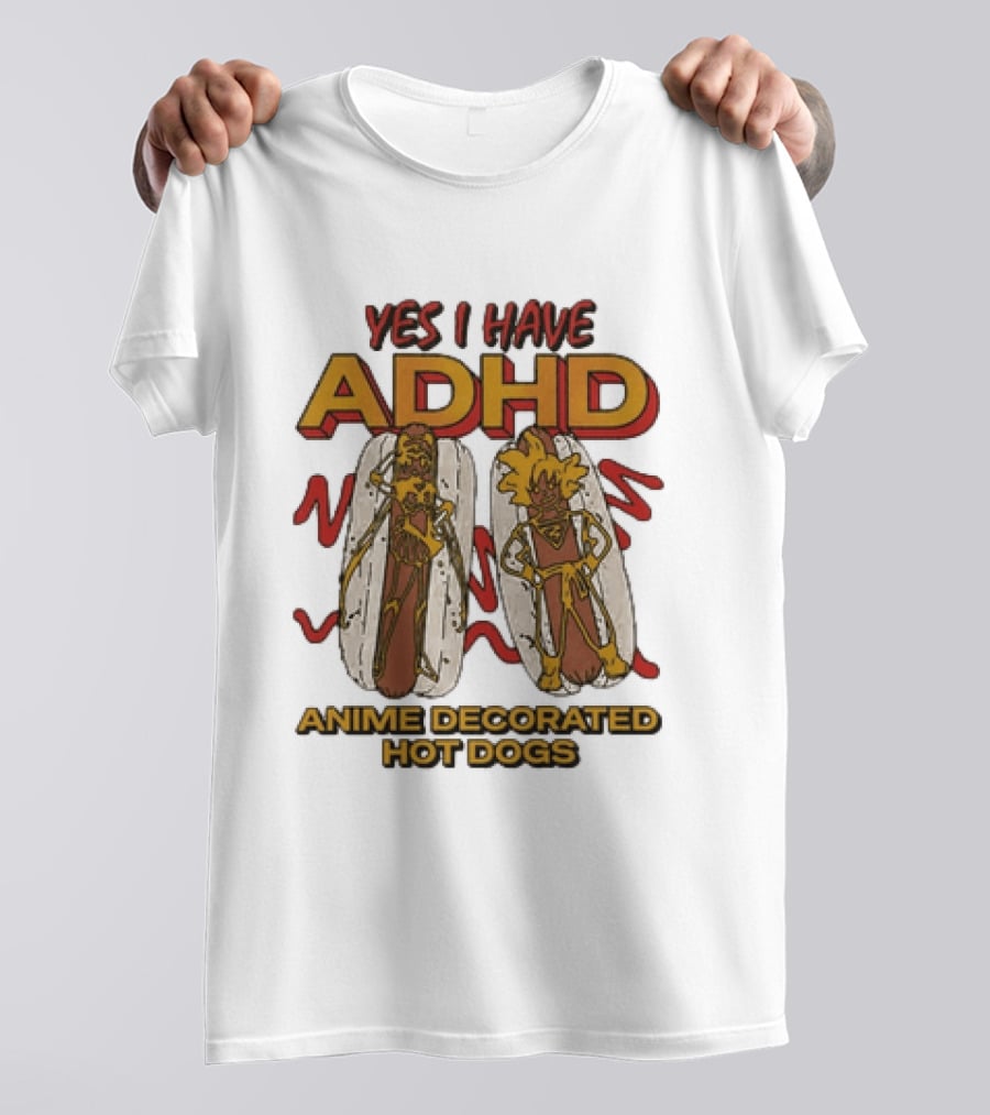 Yes I Have ADHD Anime Decorated Hot Dogs T-Shirt