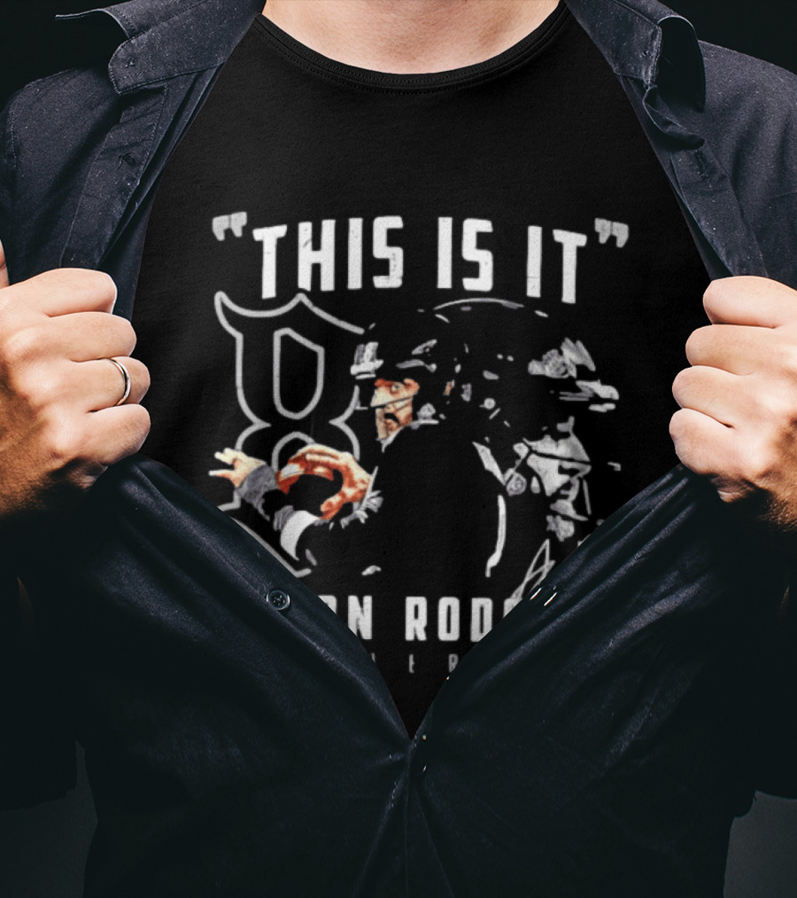 THIS IS IT Aaron Rodgers Quarterback T-Shirt