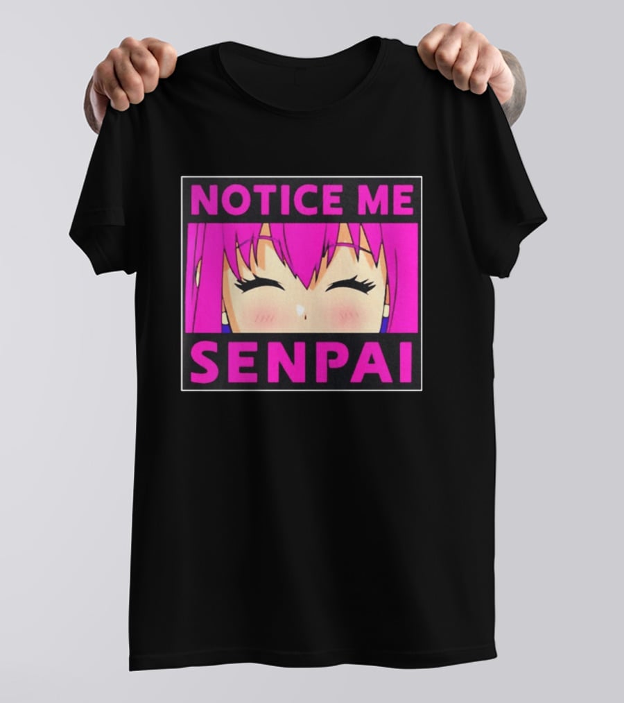 Notice Me Senpai Pink Anime Kawaii Girl Eyes Closed T-Shirt
