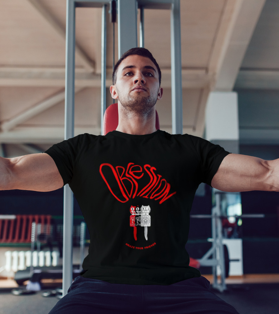Obsession Amaze Your Friends Cat T-Shirt