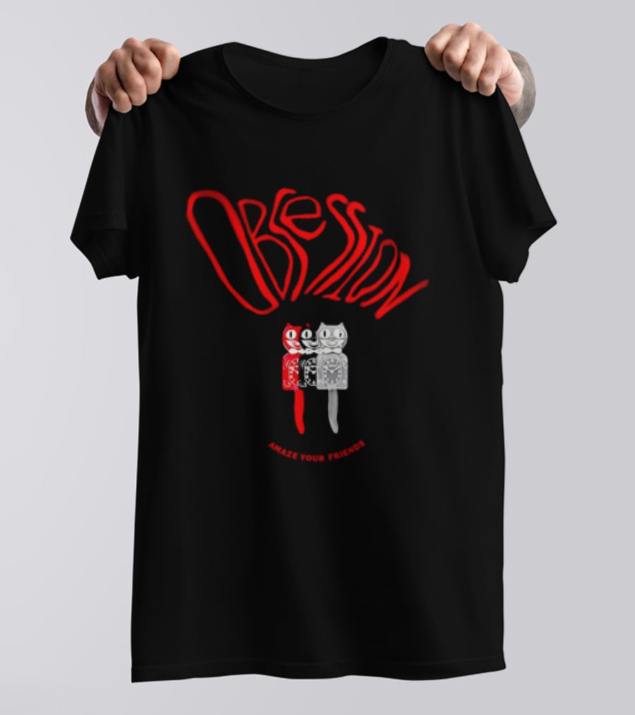 Obsession Amaze Your Friends Cat T-Shirt