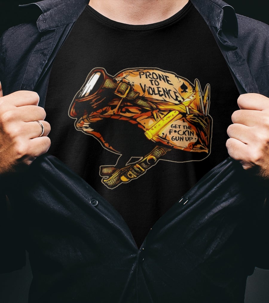 Prone To Violence Military Helmet Get The F*ckin Gun Up T-Shirt