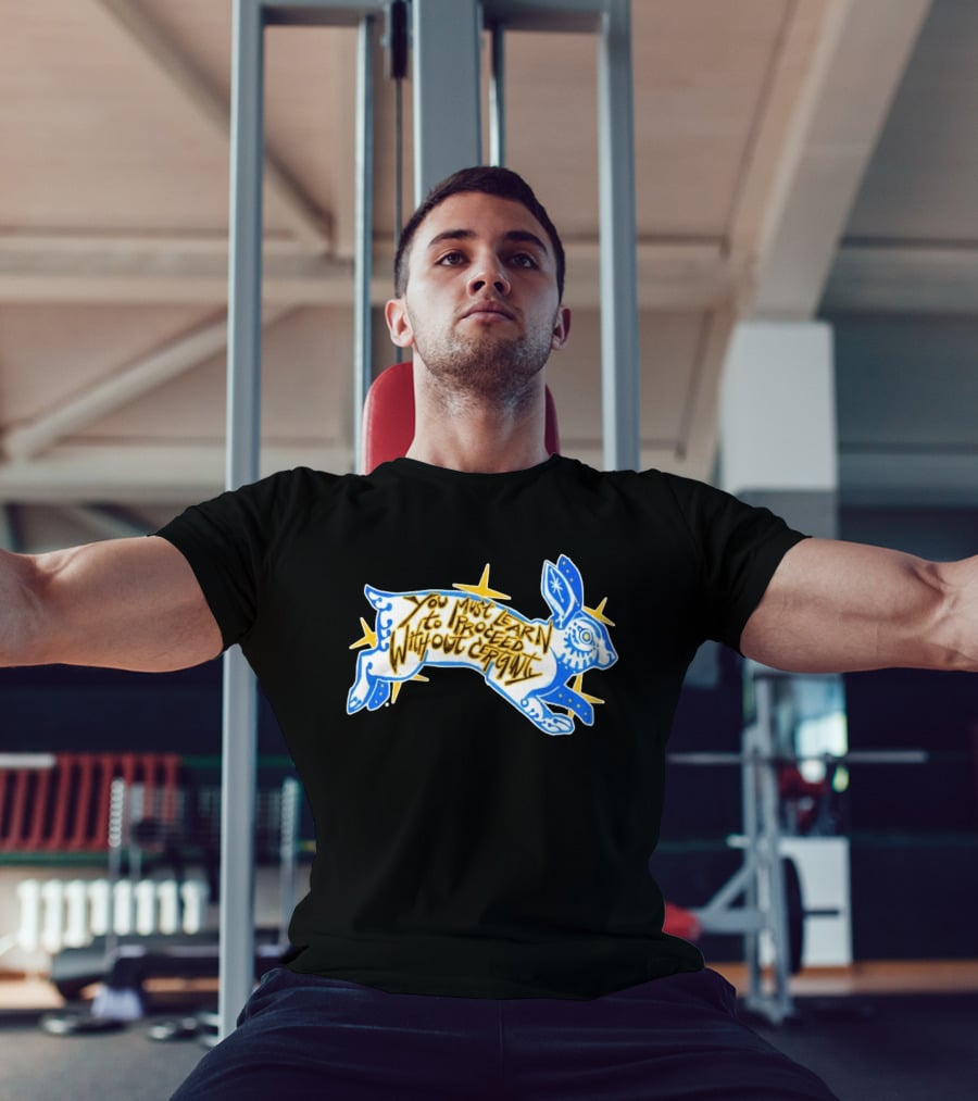 You Must Learn To Proceed Without Certainty Mystical Rabbit Spirit T-Shirt