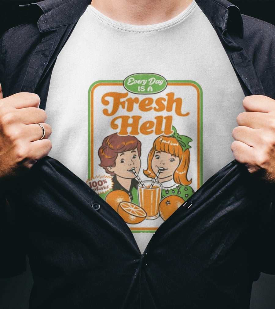 Every Day Is A Fresh Hell 100 Percent Awful Orange Juice Steven Rhodes T-Shirt