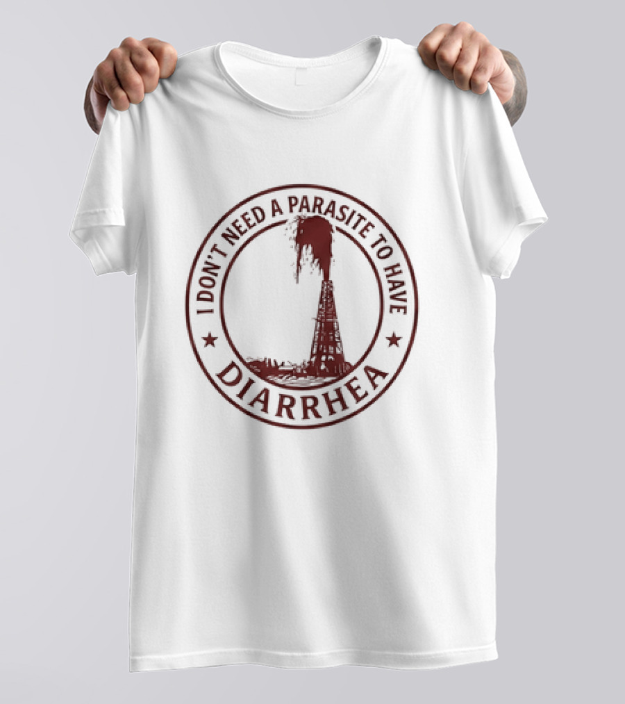 I Don't Need A Parasite To Have Diarrhea Danger Warning Circle T-Shirt