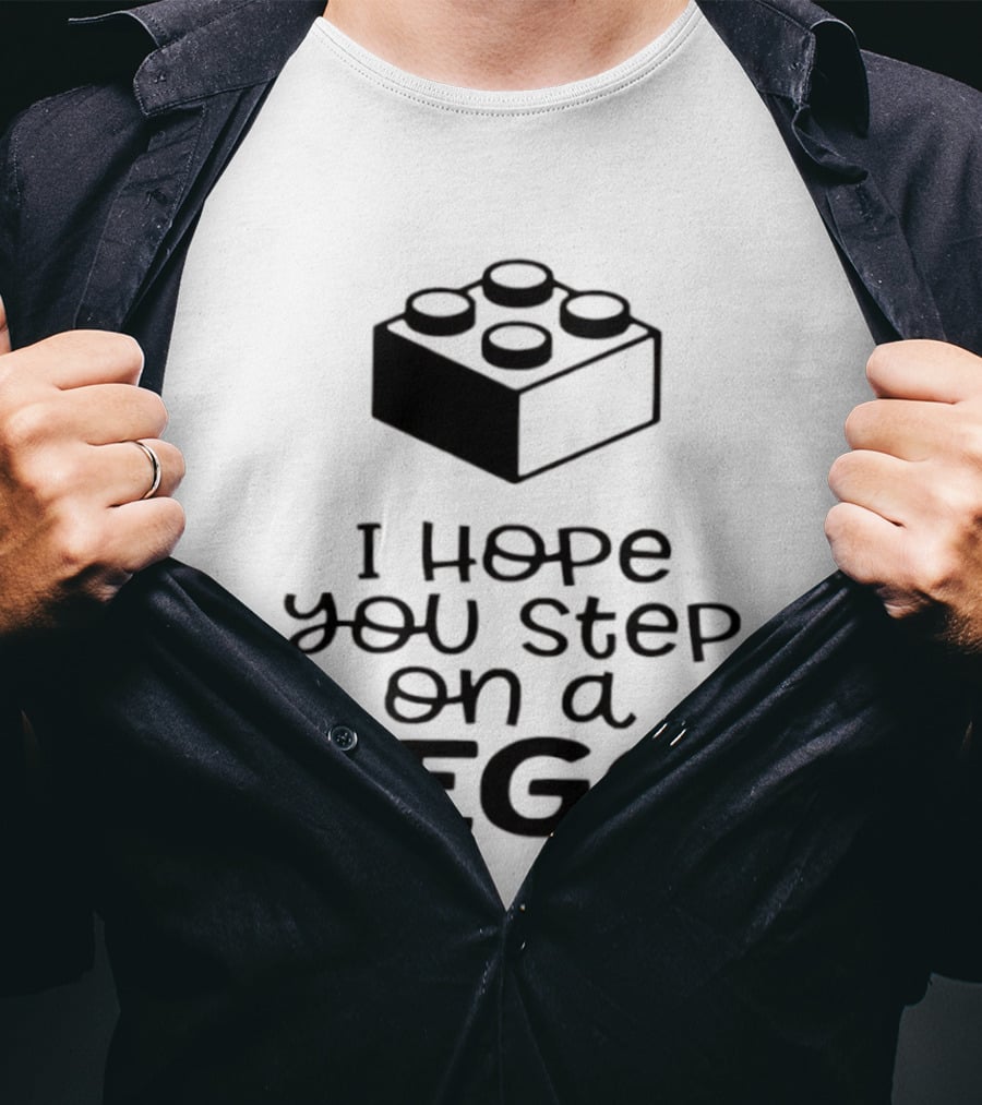 I Hope You Step On A LEGO Funny Toy Block Joke T-Shirt