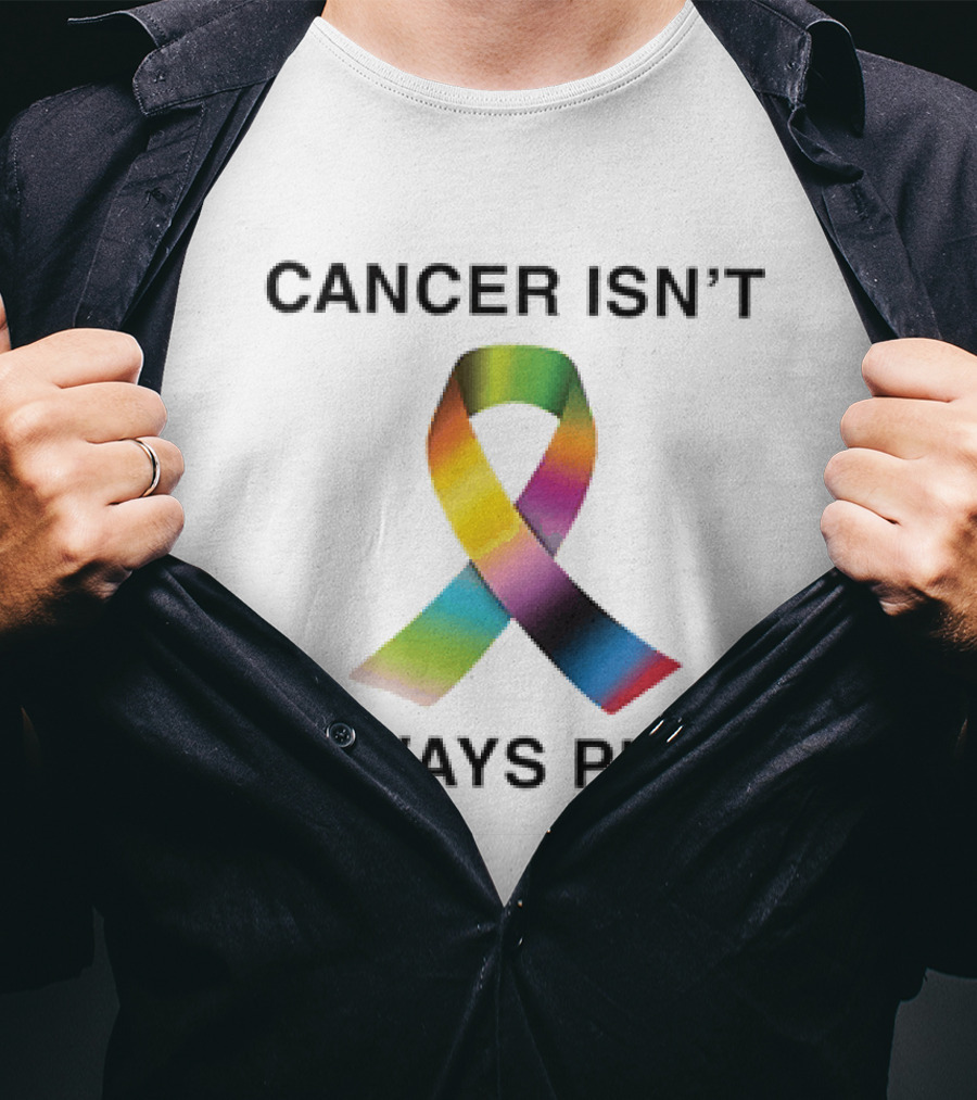 Cancer Isn't Always Pink Rainbow Awareness Ribbon T-Shirt