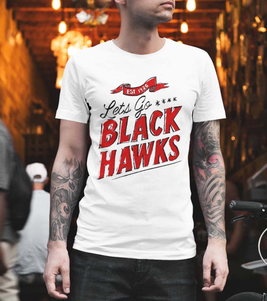 Let's Go Blackhawks Est 1926 T-Shirt