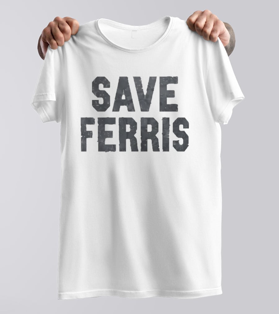 Save Ferris Matthew Broderick Ferris Bueller's Day Off 80s Movie T-Shirt