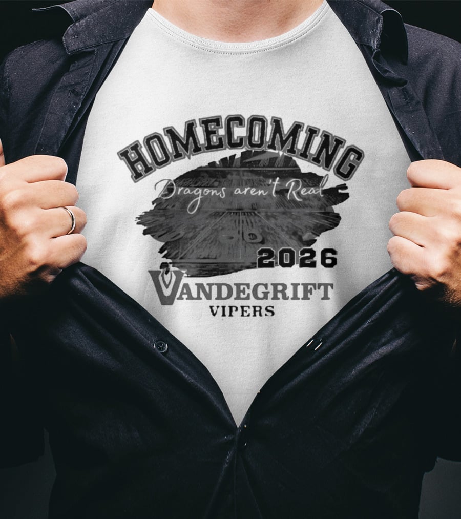 Vandegrift Vipers Homecoming 2026 Dragons Aren't Real T-Shirt