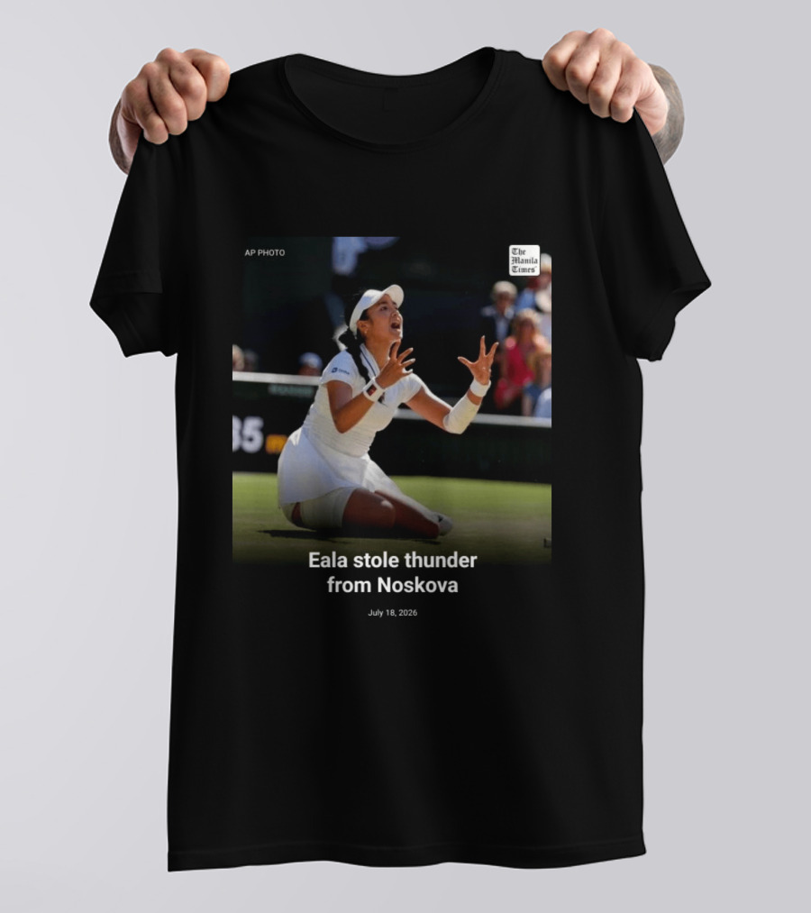 Eala Stole Thunder From Noskova The Manila Times AP Photo July 18 2026 T-Shirt