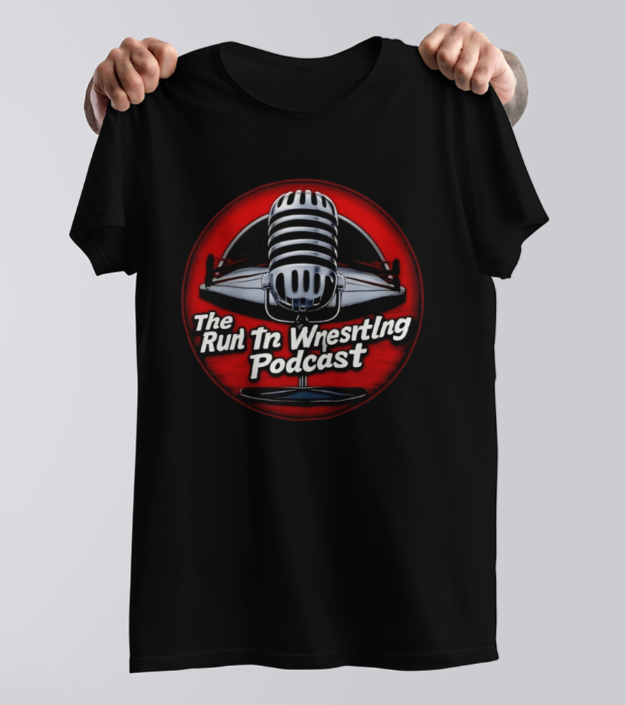 Run The Wrestling Podcast Microphone The Run In Wrestling Podcast T-Shirt