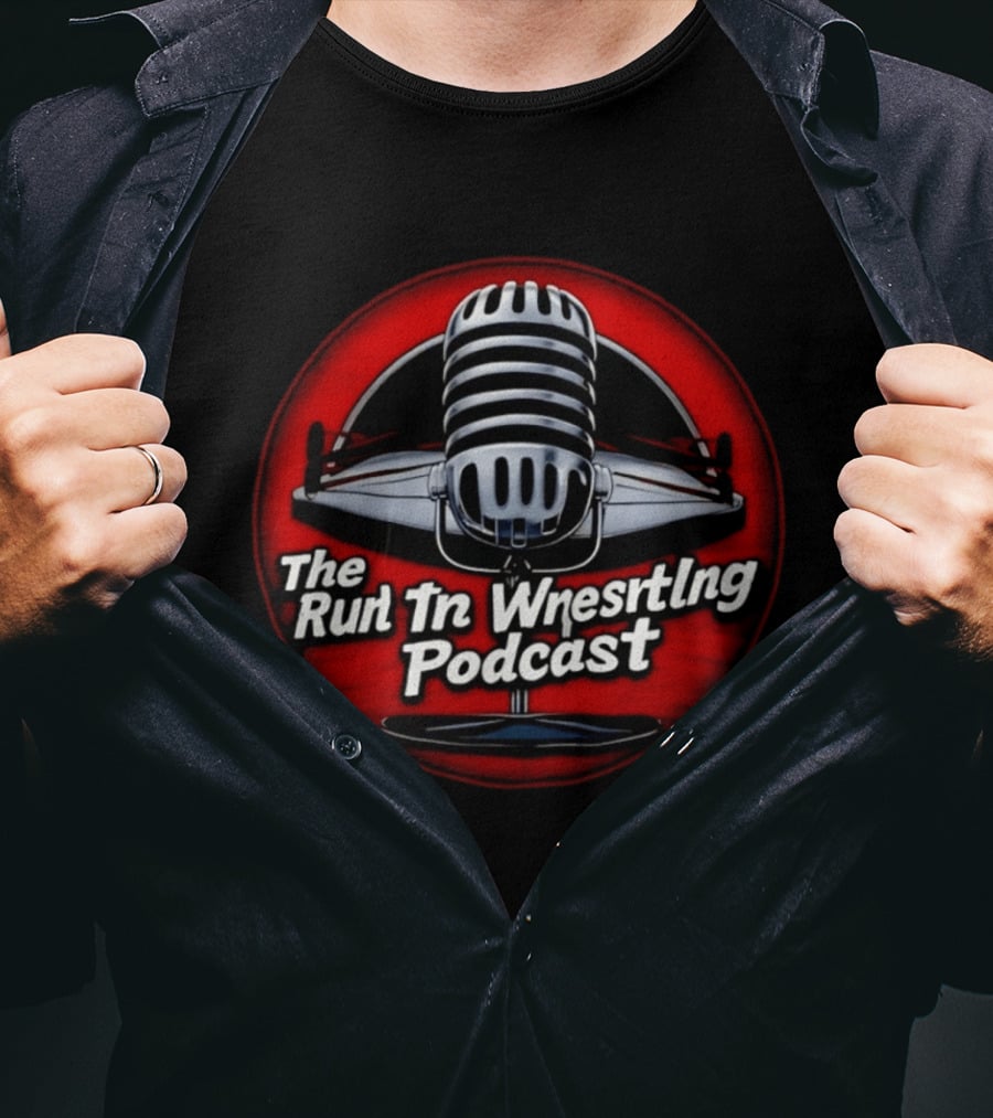 Run The Wrestling Podcast Microphone The Run In Wrestling Podcast T-Shirt