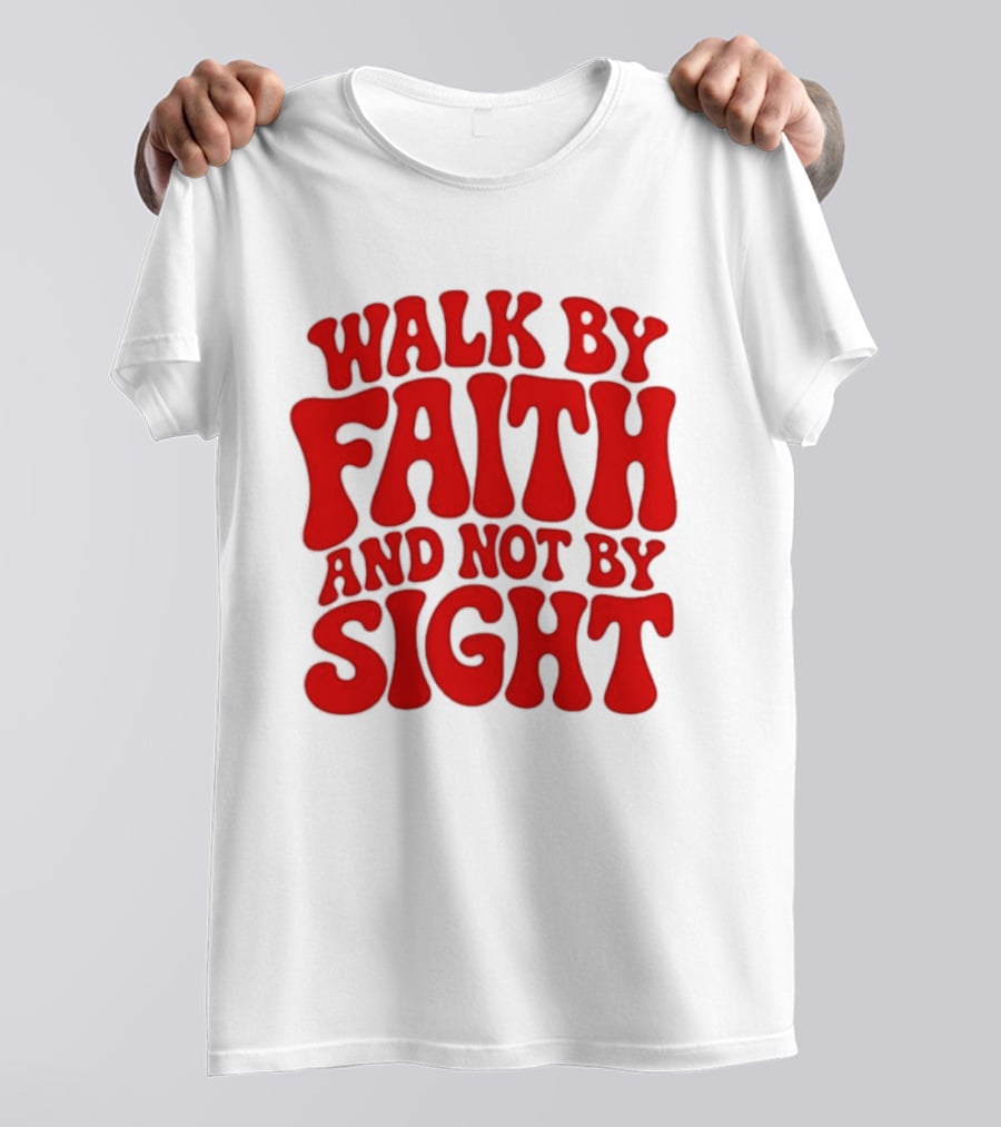 Walk By Faith And Not By Sight Bold Red T-Shirt