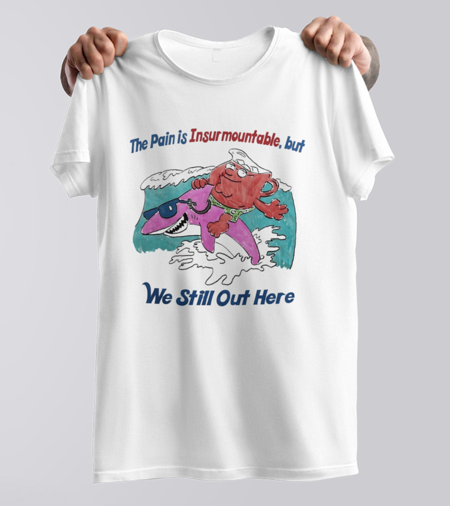 Peter Griffin Kool Aid Man Surfing Shark We Still Out Here T-Shirt