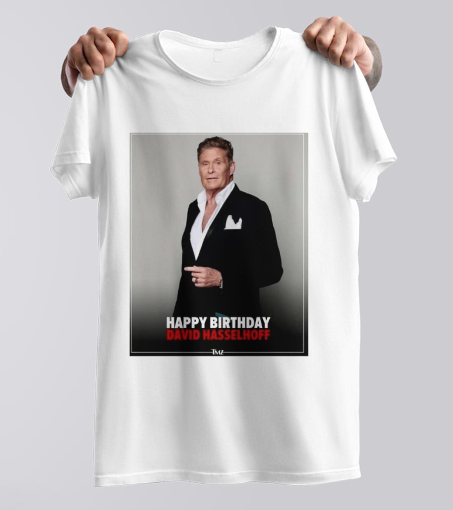 Happy Birthday David Hasselhoff Celebration By TMZ T-Shirt
