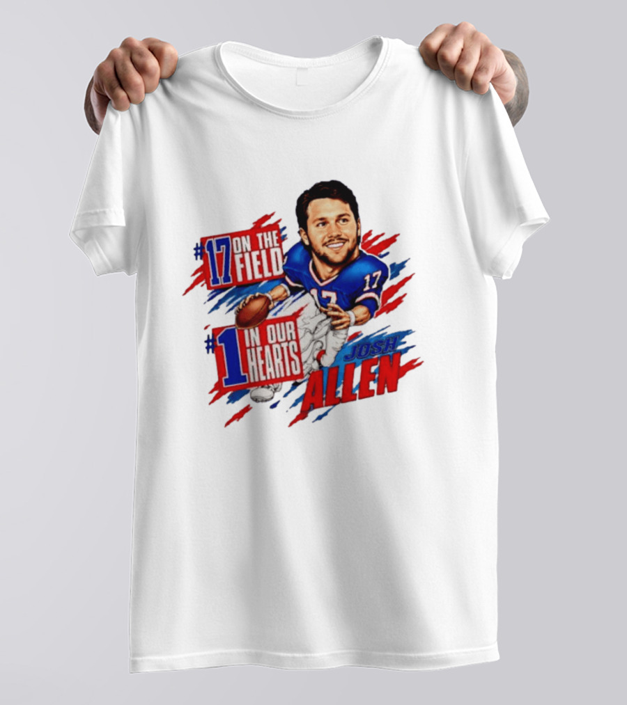 #17 On The Field #1 In Our Hearts Josh Allen Buffalo Bills Football T-Shirt