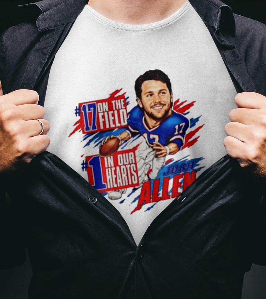 #17 On The Field #1 In Our Hearts Josh Allen Buffalo Bills Football T-Shirt