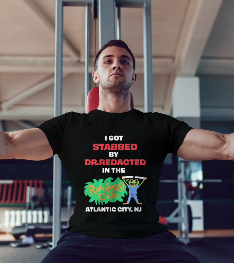 Atlantic City NJ I Got Stabbed By Dr Redacted Rainforest Cafe Frog T-Shirt
