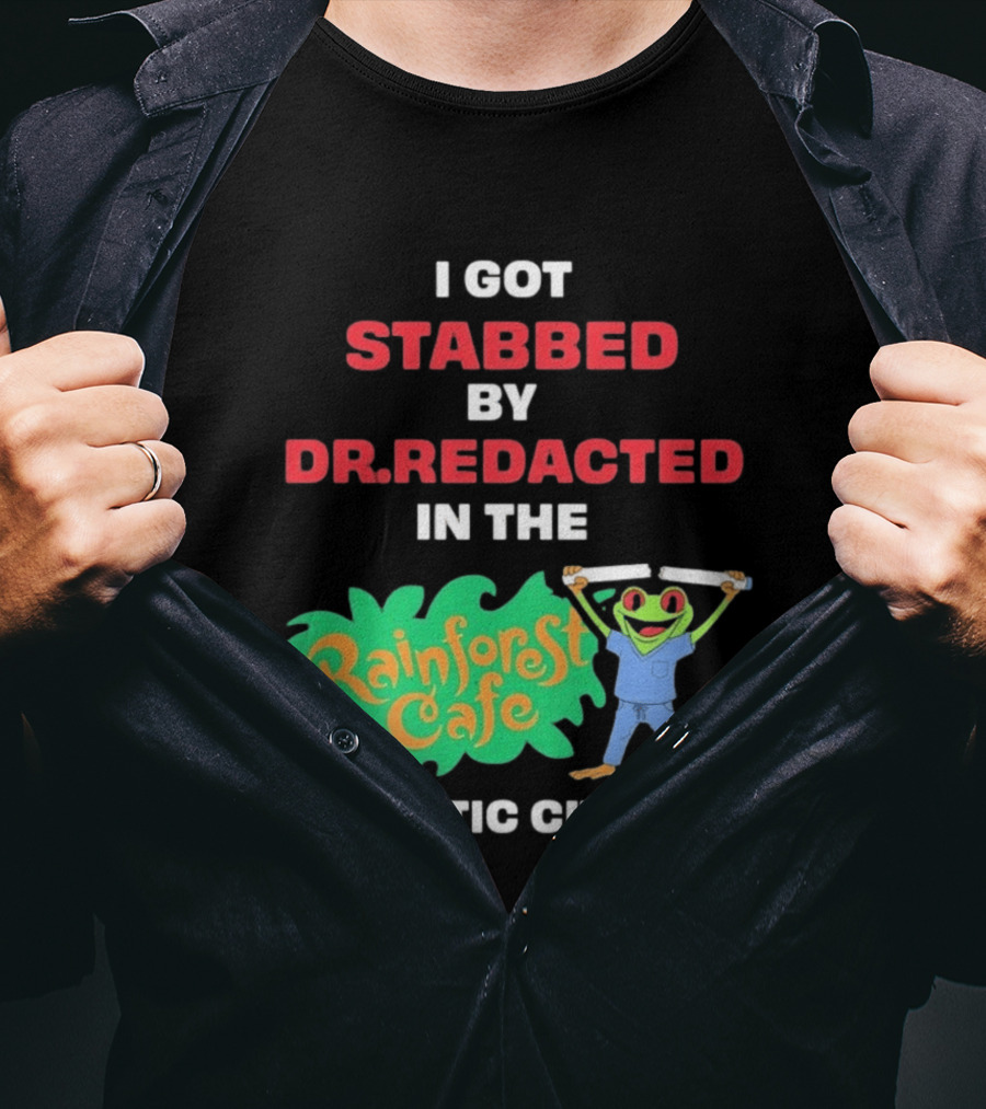 Atlantic City NJ I Got Stabbed By Dr Redacted Rainforest Cafe Frog T-Shirt