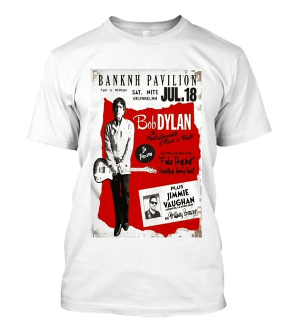 BANKNH Pavilion Gilford NH JUL 18 Bob Dylan Jimmie Vaughan Brittany Spencer False Prophet Goodbye Jimmy Reed T-Shirt