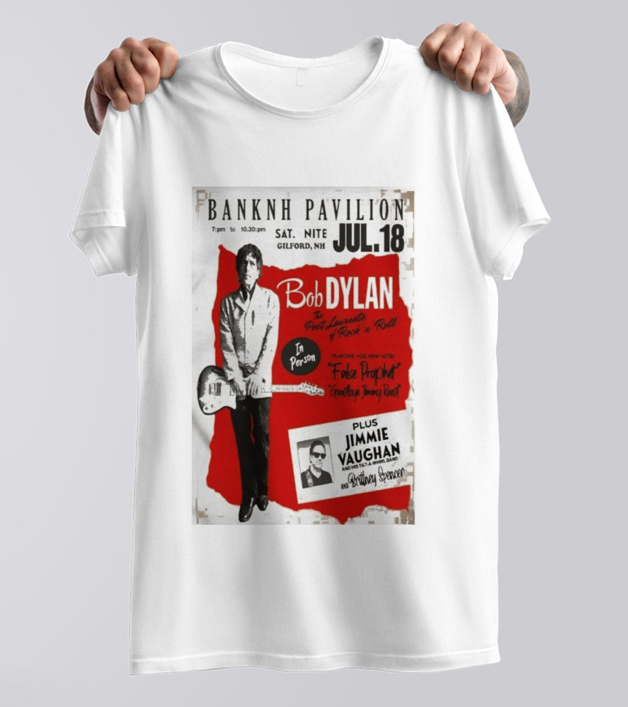 BANKNH Pavilion Gilford NH JUL 18 Bob Dylan Jimmie Vaughan Brittany Spencer False Prophet Goodbye Jimmy Reed T-Shirt