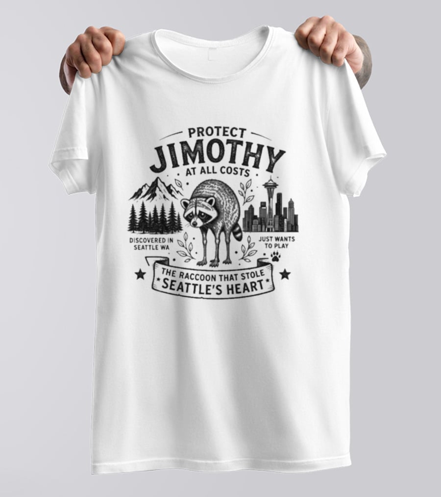 Protect Jimothy At All Costs The Raccoon That Stole Seattle's Heart Discovered In Seattle WA T-Shirt