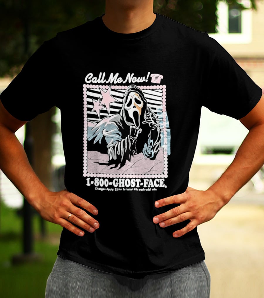 Call Me Now 1 800 Ghost Face Charges Apply 2 For 1st Min 45c Each Additional Min T-Shirt