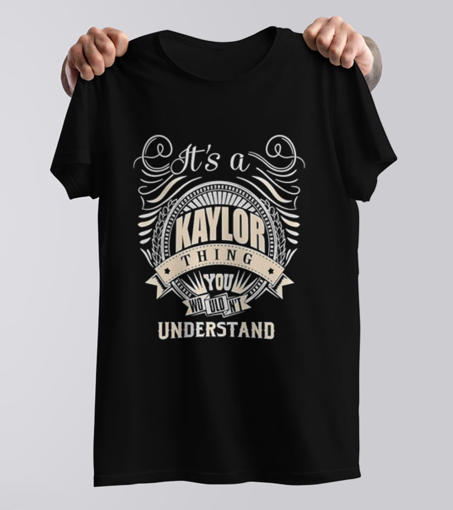 It's A Kaylor Thing You Wouldn't Understand Vintage Banner T-Shirt