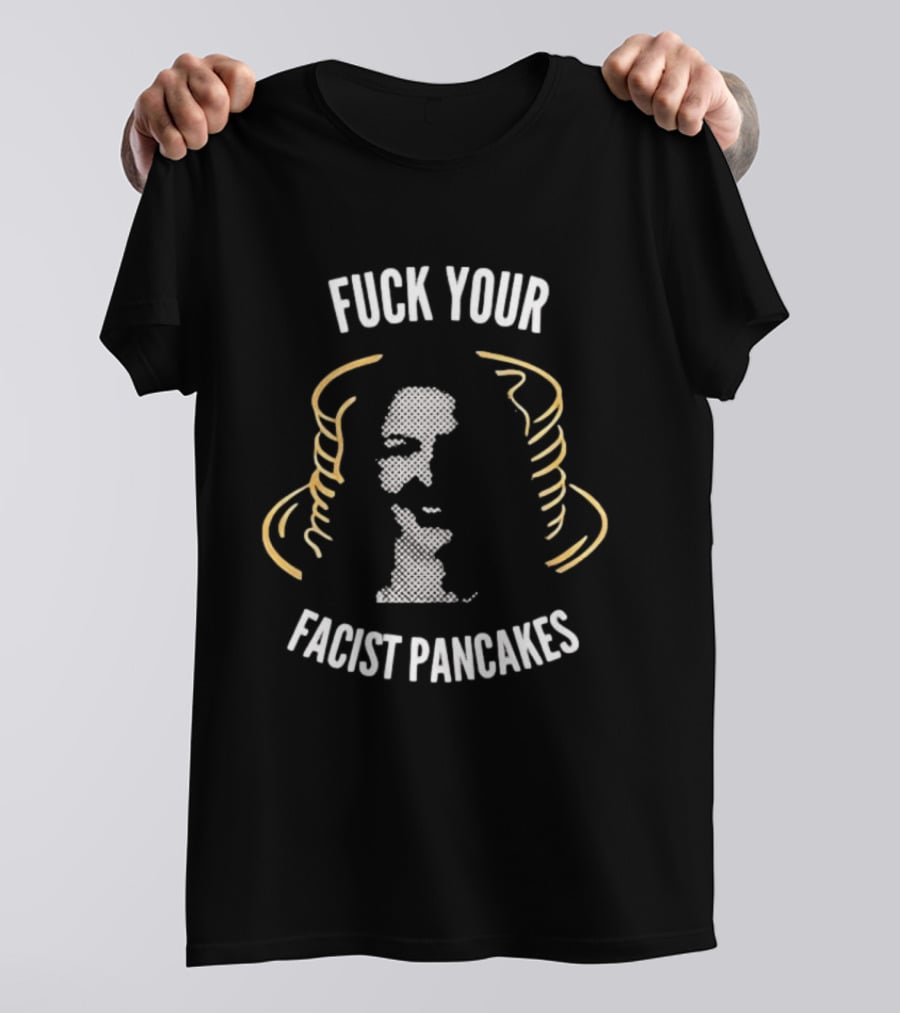 Danielle Smith Fuck Your Fascist Pancakes T-Shirt