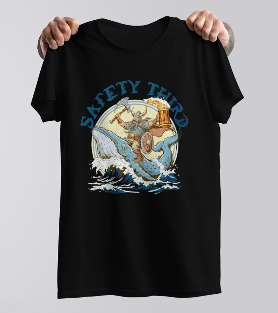 Safety Third Viking Riding A Whale With Beer And Axe T-Shirt