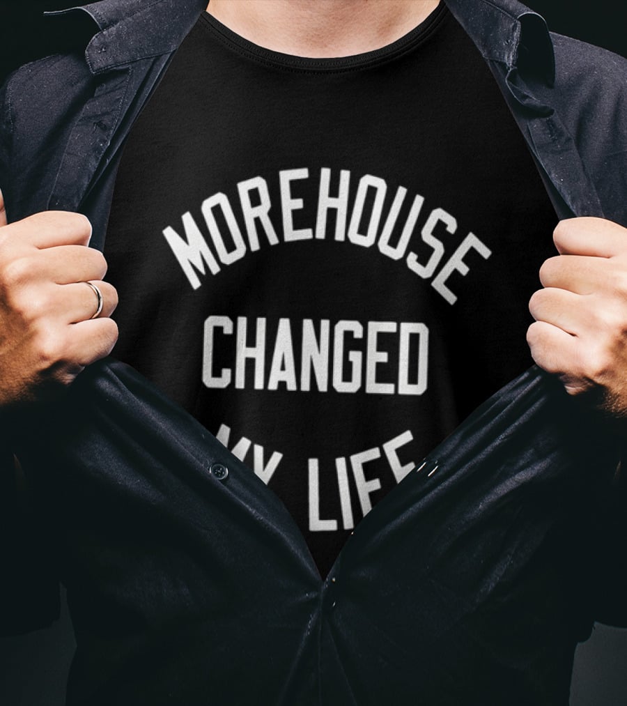 Morehouse Changed My Life T-Shirt